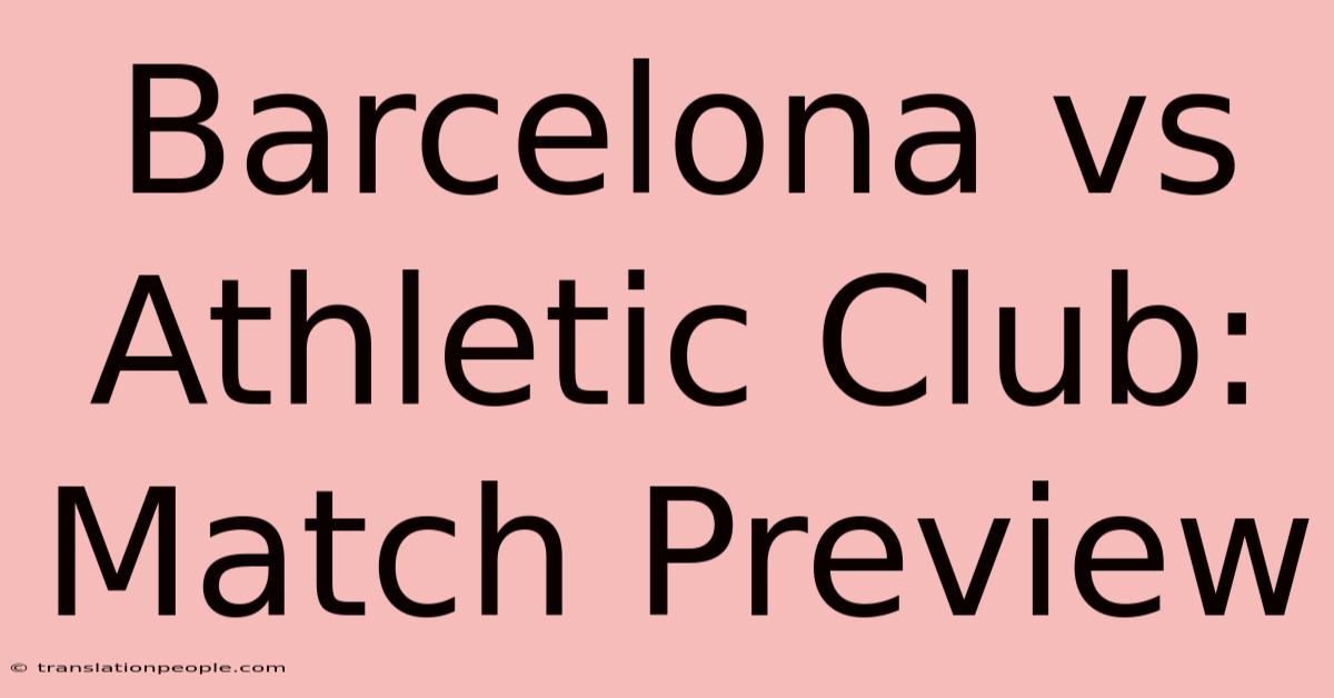 Barcelona Vs Athletic Club: Match Preview