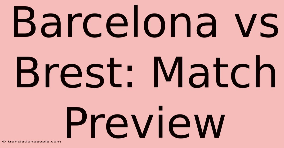 Barcelona Vs Brest: Match Preview