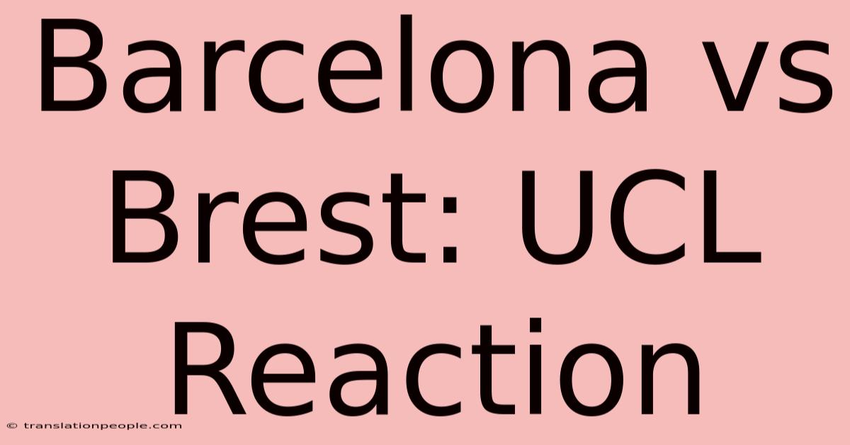 Barcelona Vs Brest: UCL Reaction