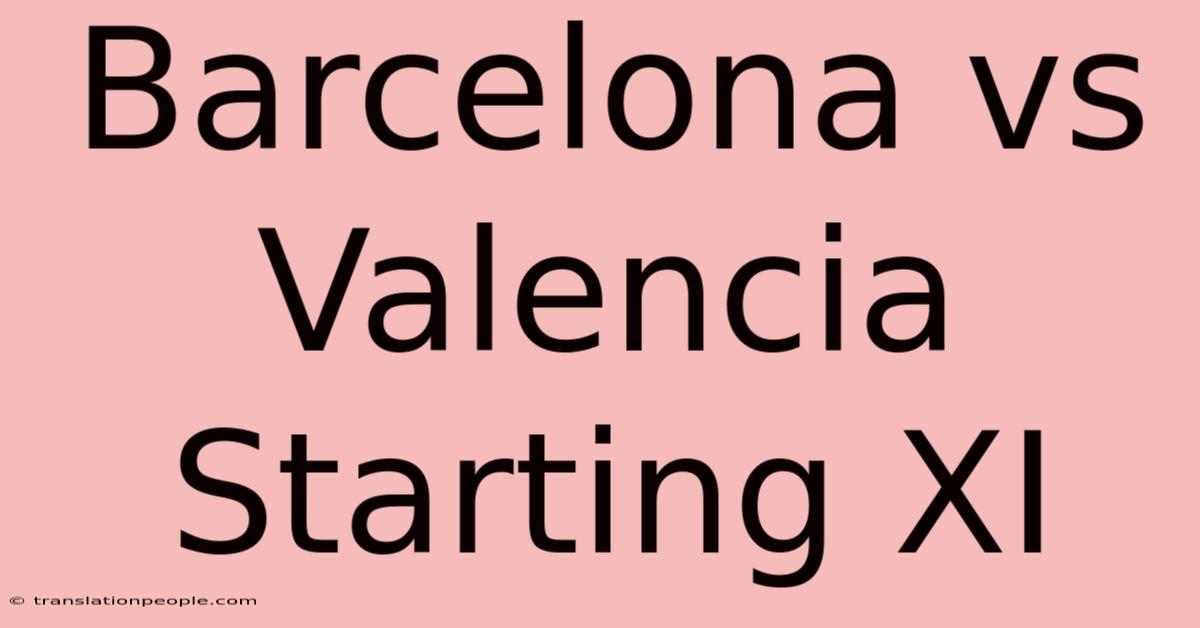 Barcelona Vs Valencia Starting XI