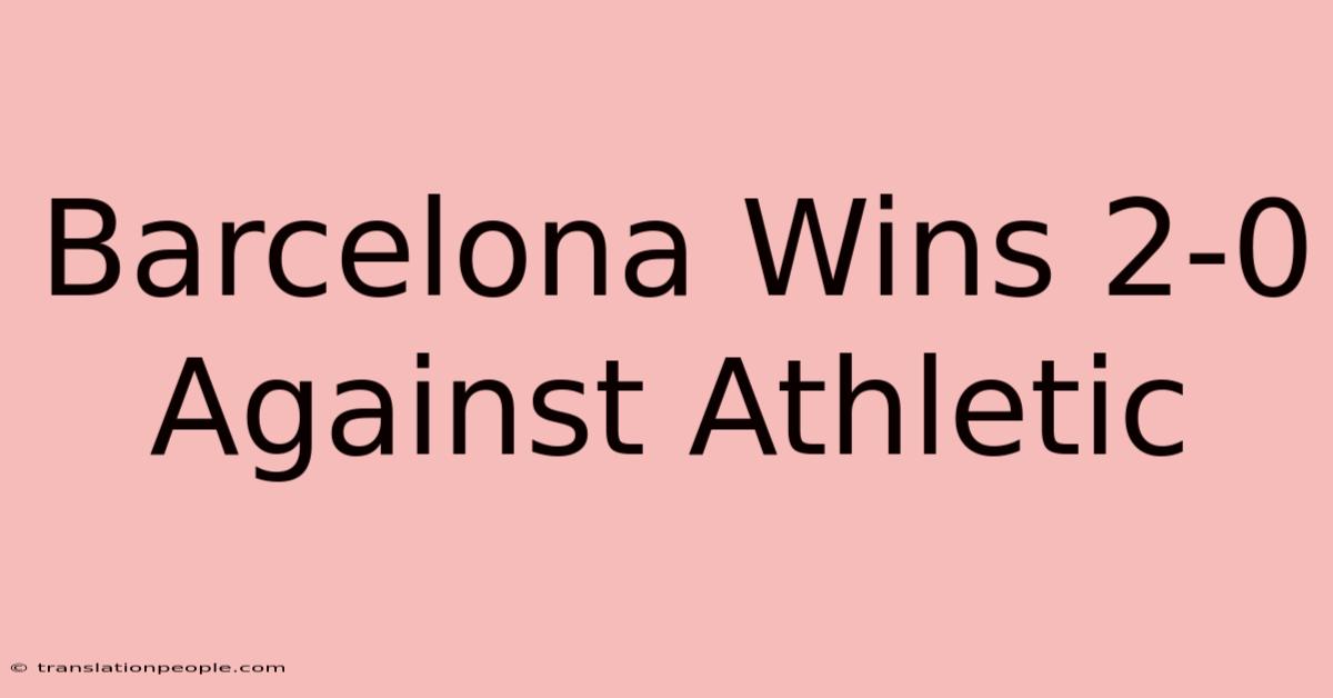 Barcelona Wins 2-0 Against Athletic