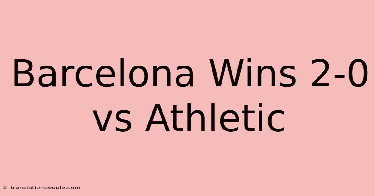 Barcelona Wins 2-0 Vs Athletic