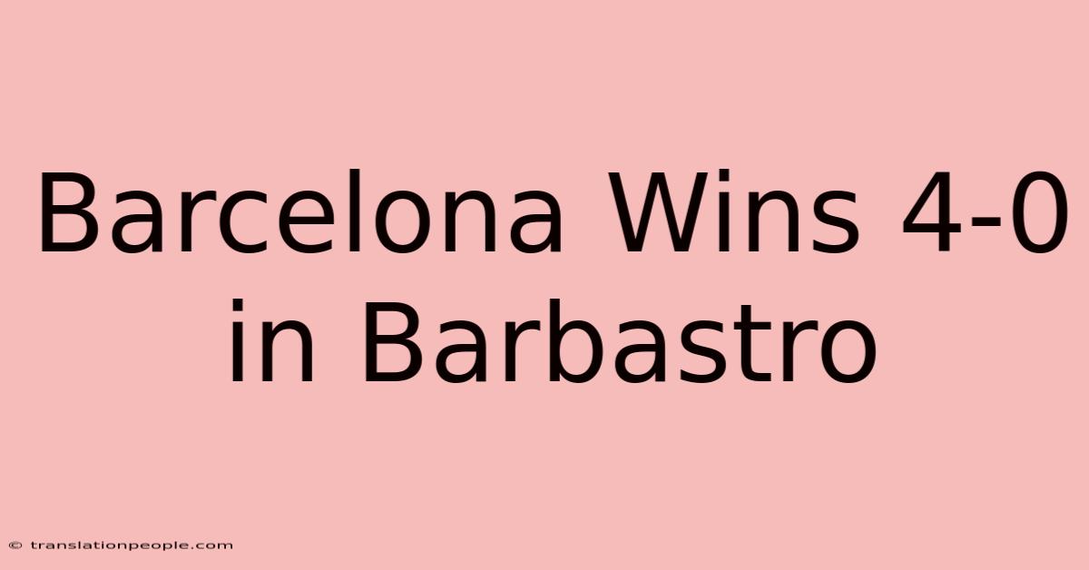 Barcelona Wins 4-0 In Barbastro