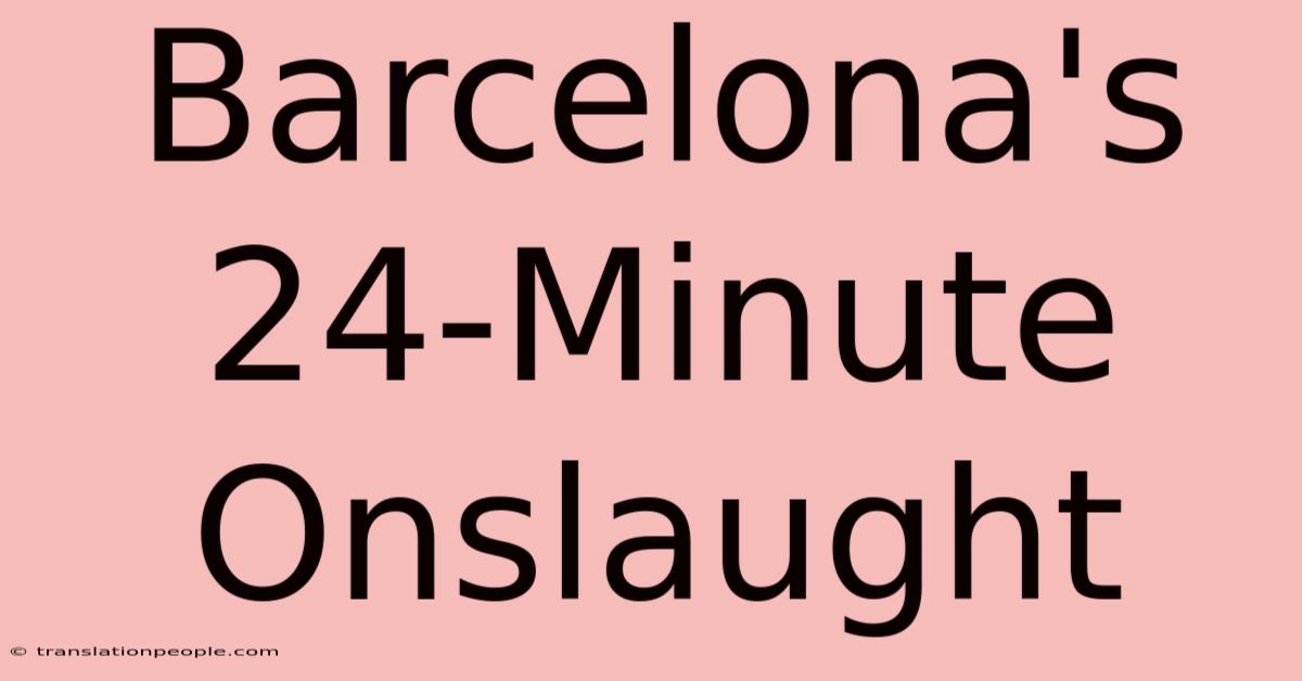 Barcelona's 24-Minute Onslaught