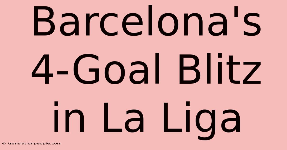 Barcelona's 4-Goal Blitz In La Liga