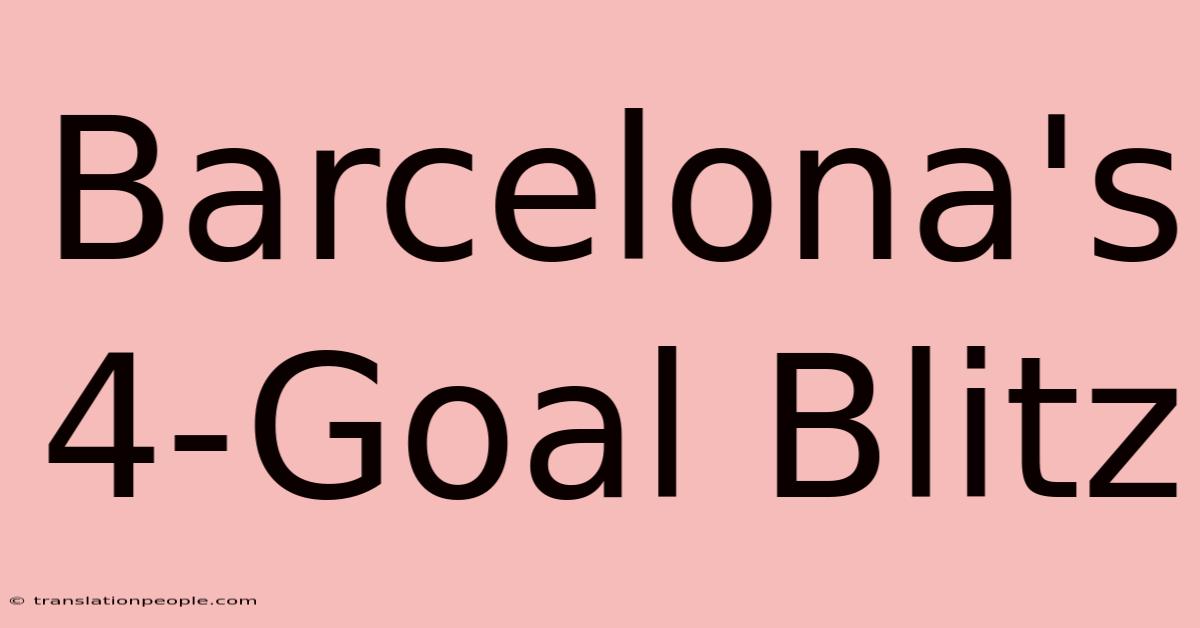 Barcelona's 4-Goal Blitz