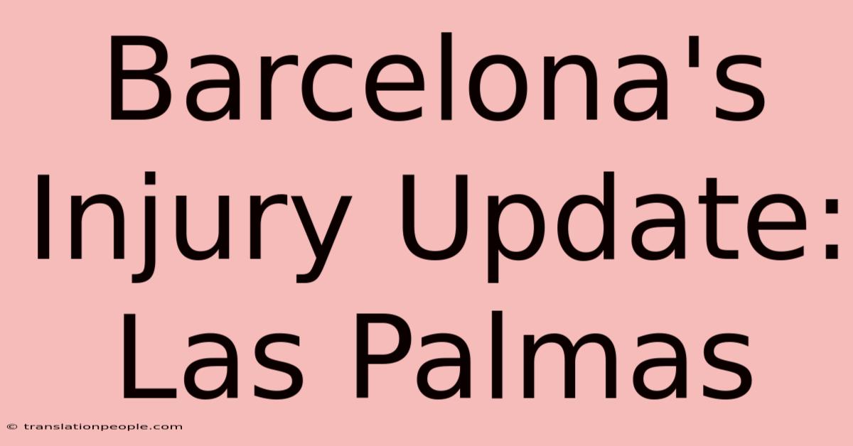 Barcelona's Injury Update: Las Palmas