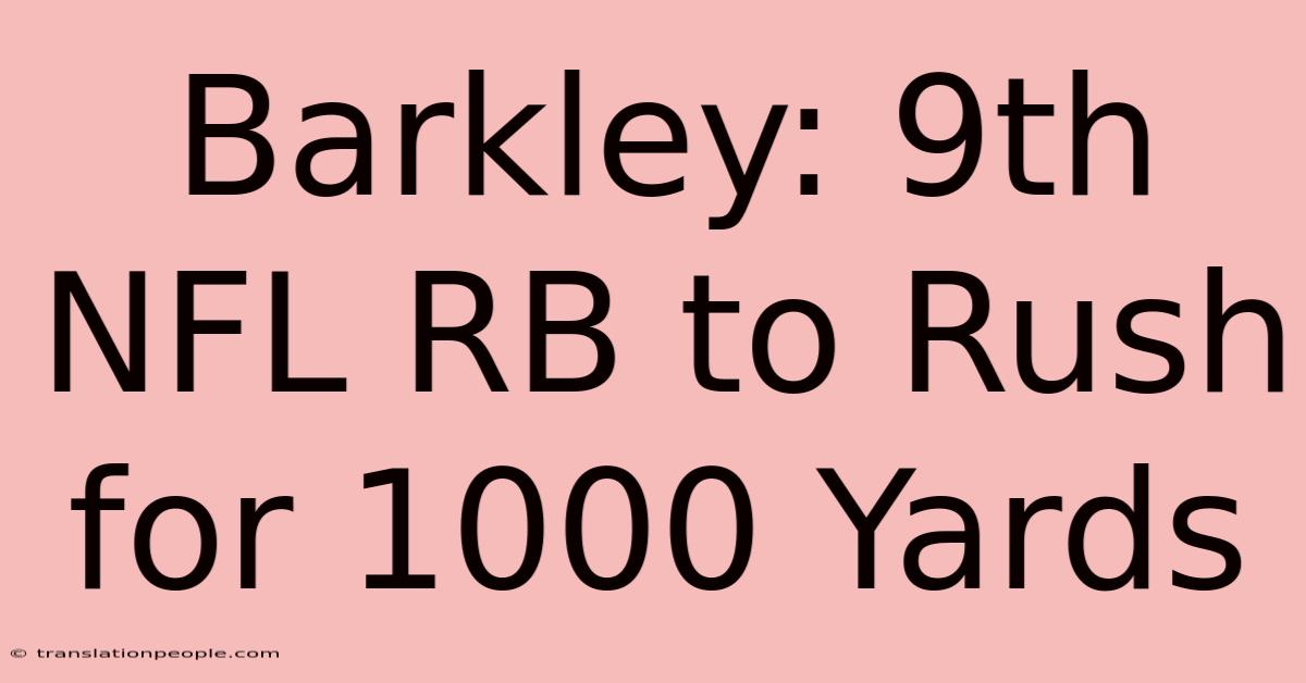 Barkley: 9th NFL RB To Rush For 1000 Yards