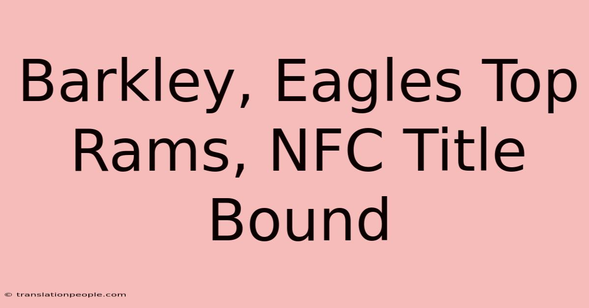 Barkley, Eagles Top Rams, NFC Title Bound