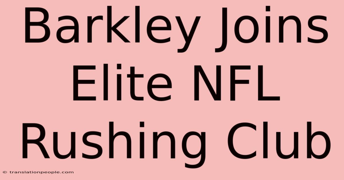 Barkley Joins Elite NFL Rushing Club