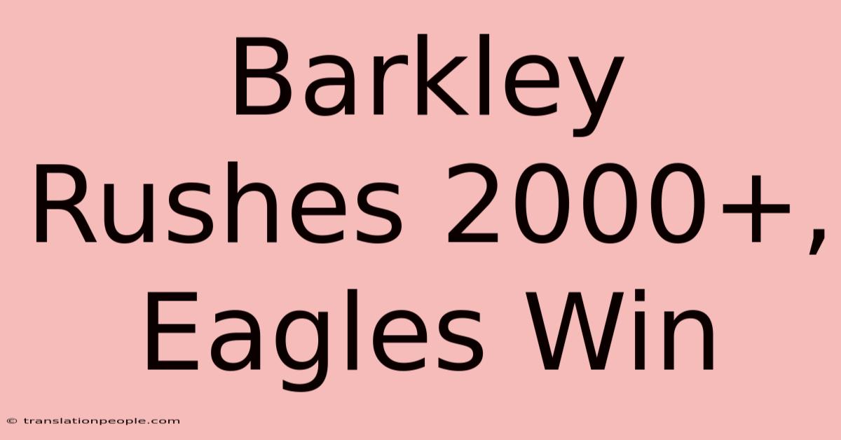 Barkley Rushes 2000+, Eagles Win