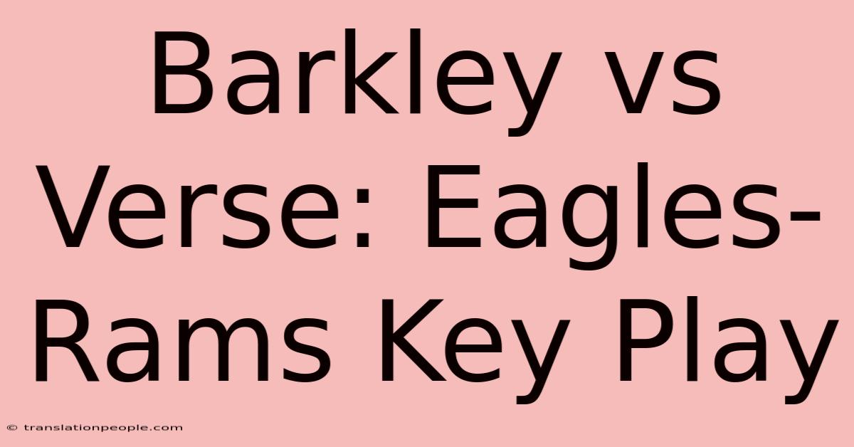 Barkley Vs Verse: Eagles-Rams Key Play