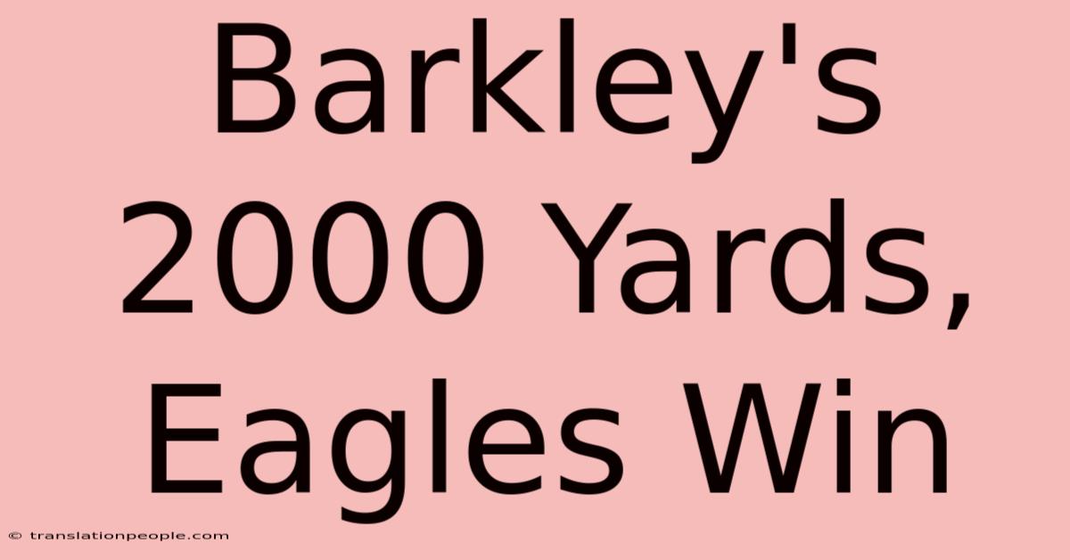 Barkley's 2000 Yards, Eagles Win