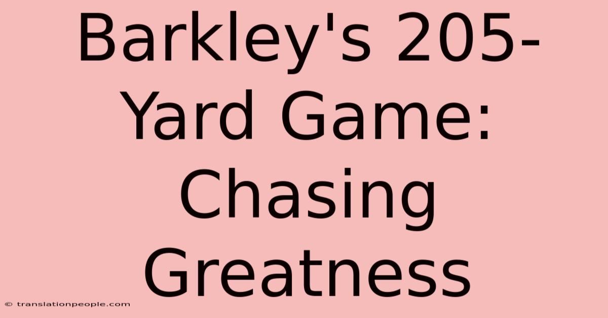 Barkley's 205-Yard Game: Chasing Greatness