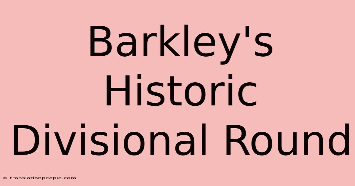 Barkley's Historic Divisional Round