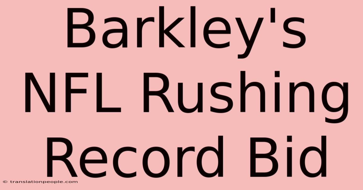 Barkley's NFL Rushing Record Bid