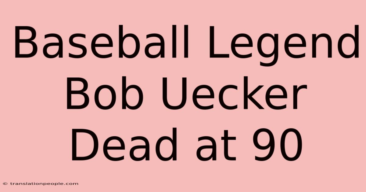 Baseball Legend Bob Uecker Dead At 90