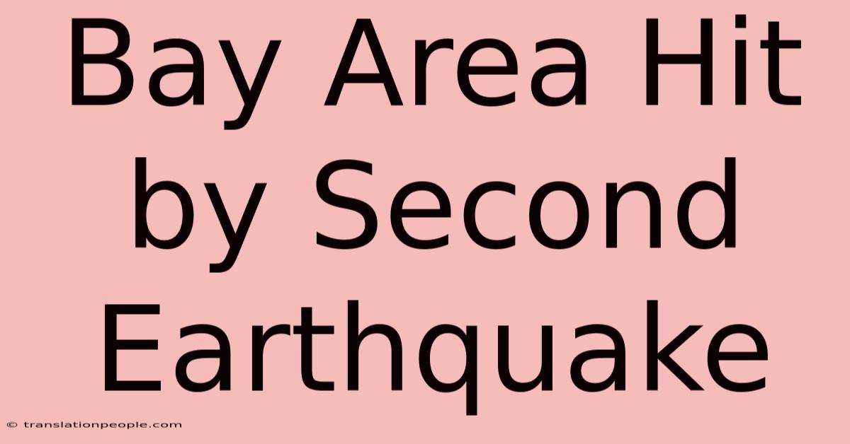 Bay Area Hit By Second Earthquake