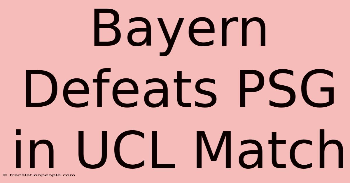 Bayern Defeats PSG In UCL Match