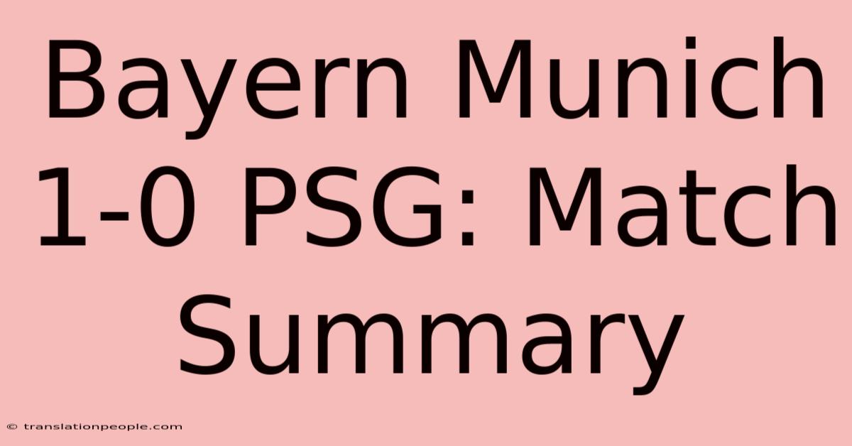 Bayern Munich 1-0 PSG: Match Summary