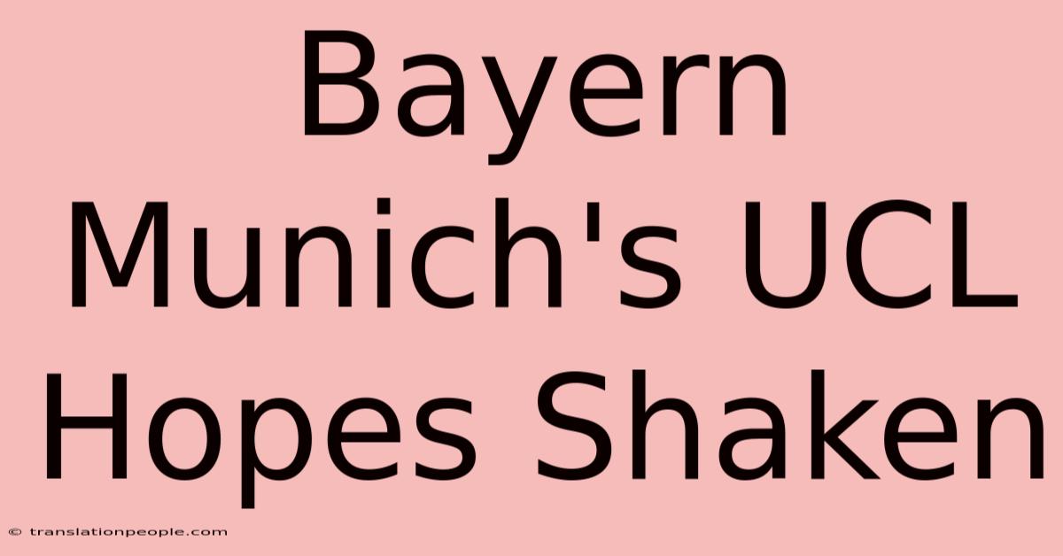 Bayern Munich's UCL Hopes Shaken