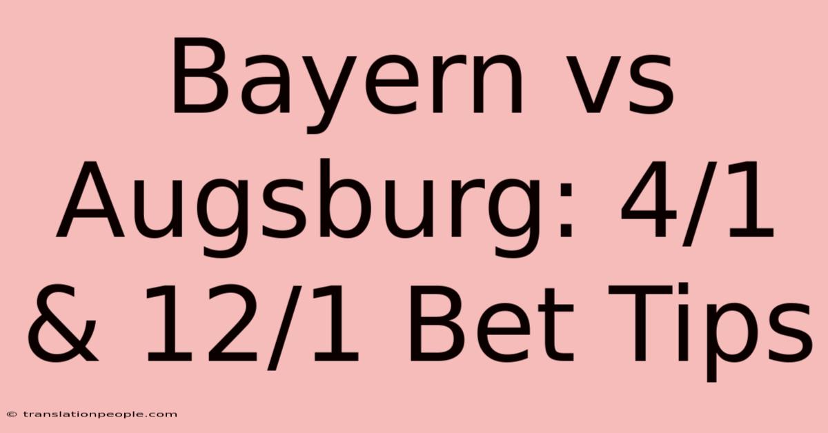 Bayern Vs Augsburg: 4/1 & 12/1 Bet Tips