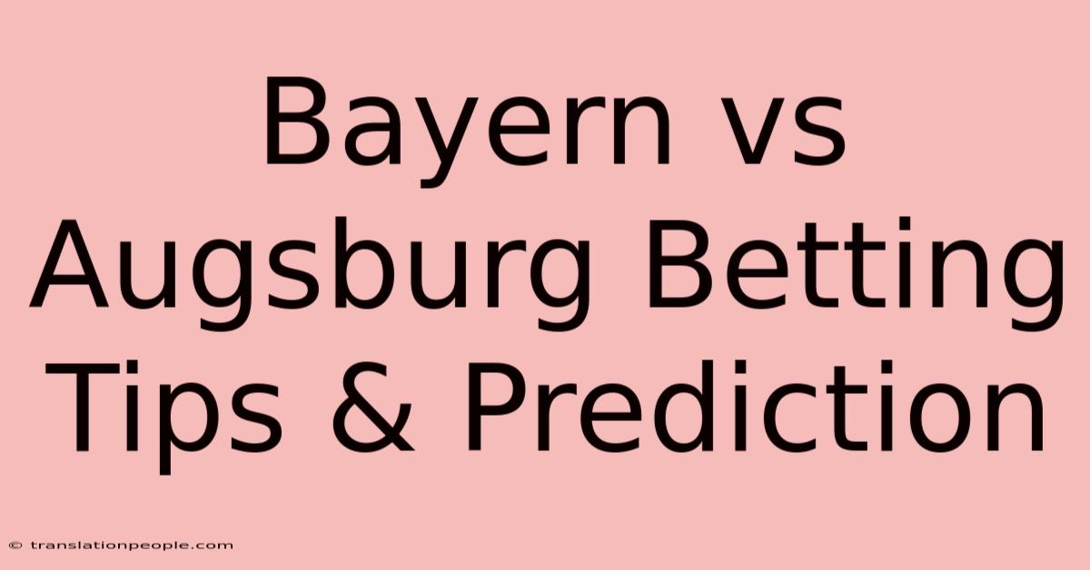 Bayern Vs Augsburg Betting Tips & Prediction