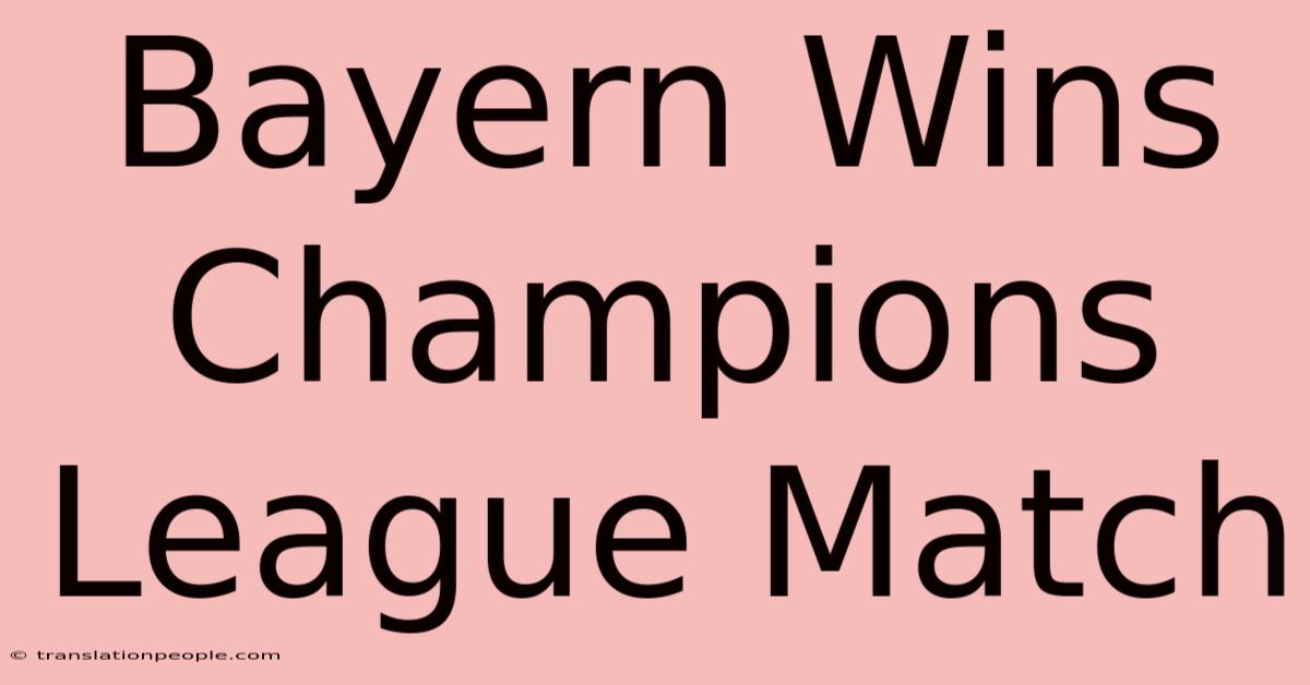 Bayern Wins Champions League Match