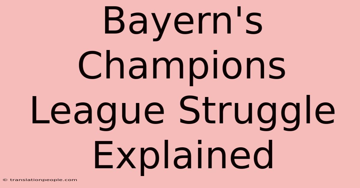 Bayern's Champions League Struggle Explained