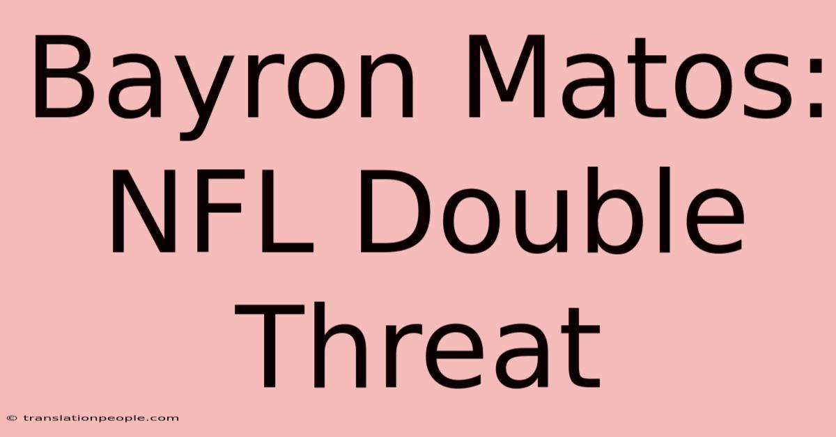 Bayron Matos: NFL Double Threat