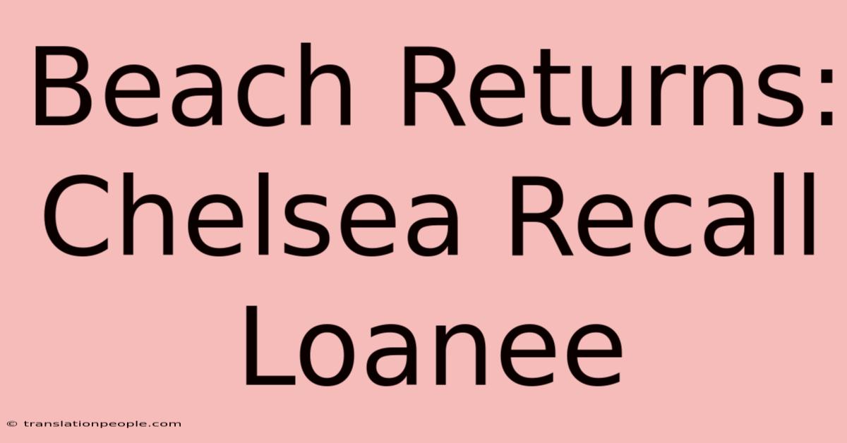 Beach Returns: Chelsea Recall Loanee