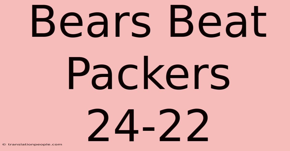 Bears Beat Packers 24-22