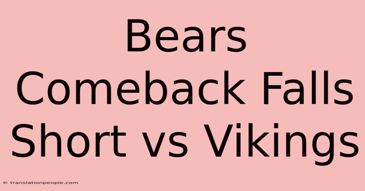 Bears Comeback Falls Short Vs Vikings