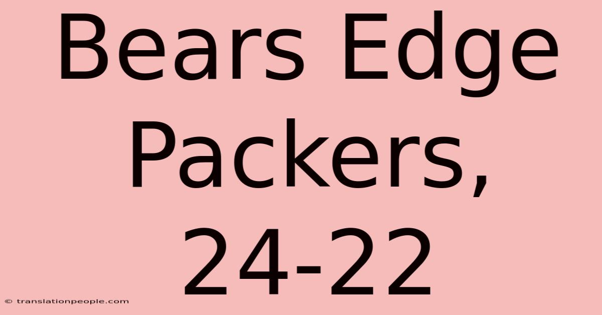 Bears Edge Packers, 24-22