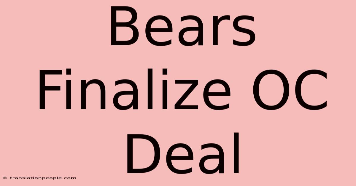 Bears Finalize OC Deal