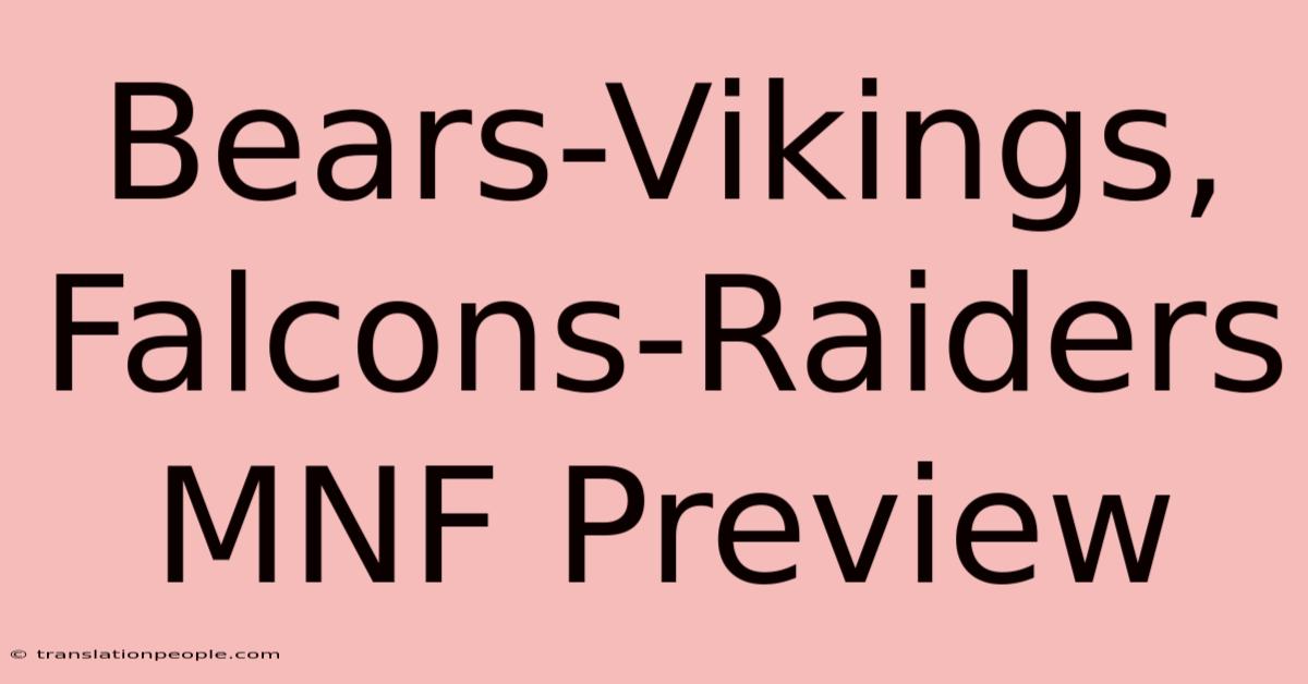 Bears-Vikings, Falcons-Raiders MNF Preview