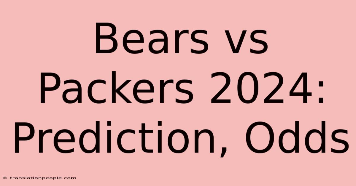 Bears Vs Packers 2024: Prediction, Odds