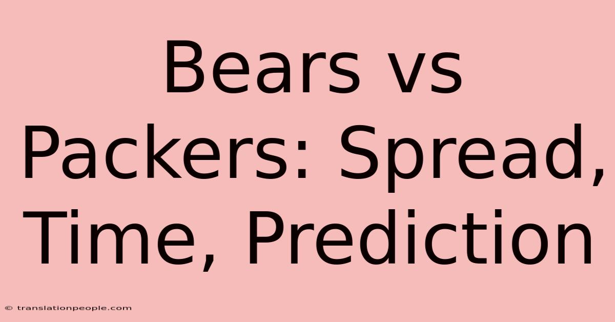 Bears Vs Packers: Spread, Time, Prediction