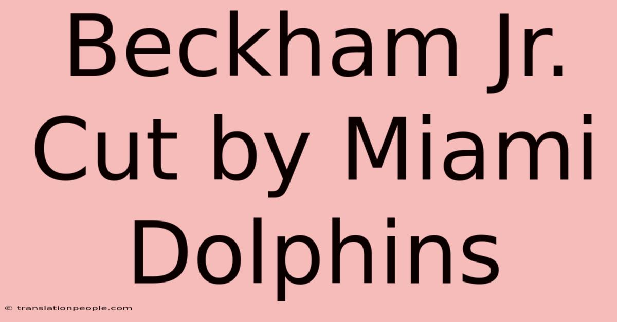 Beckham Jr. Cut By Miami Dolphins