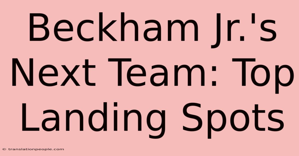 Beckham Jr.'s Next Team: Top Landing Spots