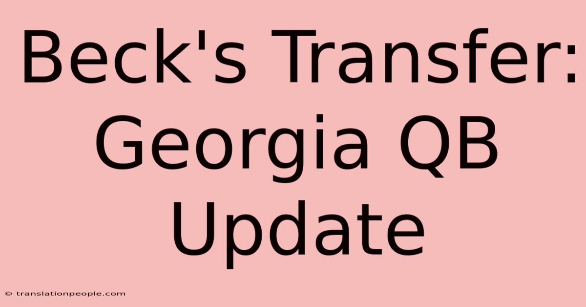 Beck's Transfer: Georgia QB Update