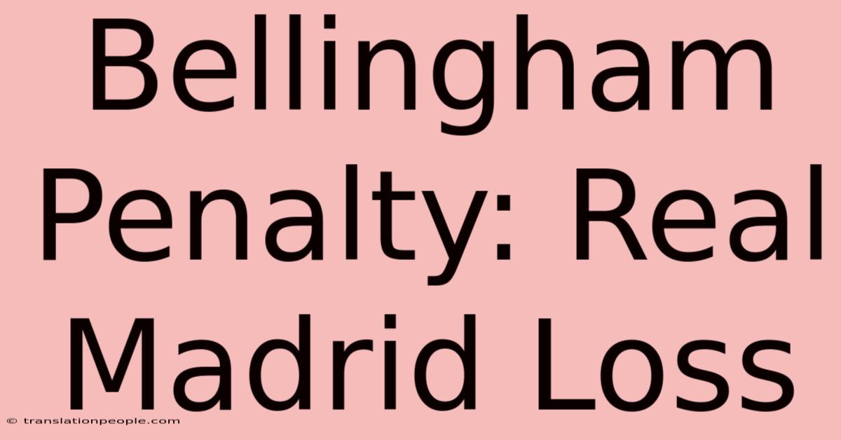 Bellingham Penalty: Real Madrid Loss