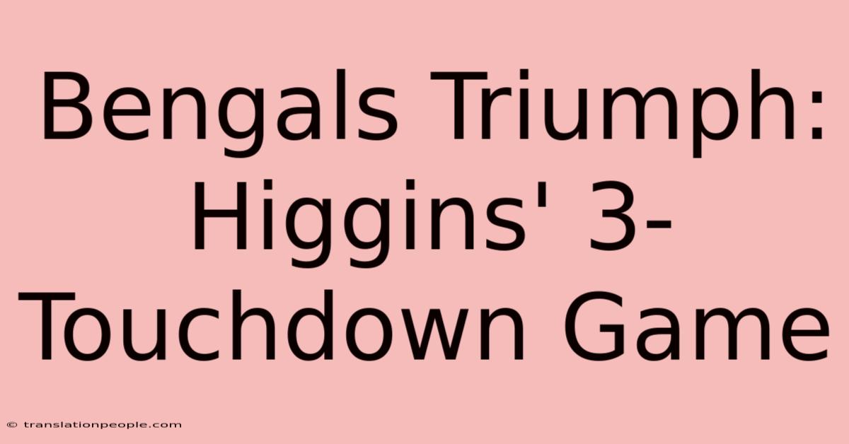 Bengals Triumph: Higgins' 3-Touchdown Game