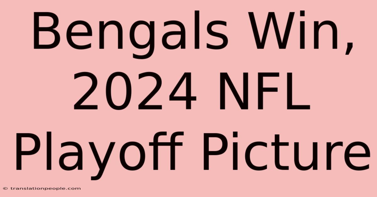 Bengals Win, 2024 NFL Playoff Picture