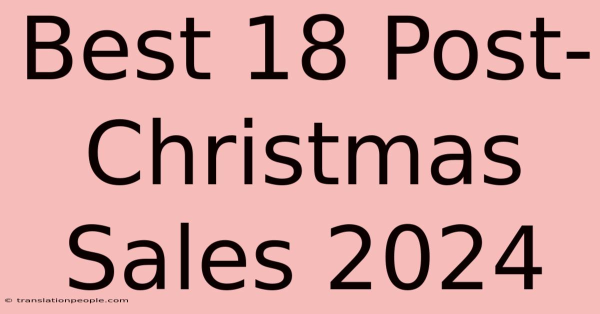 Best 18 Post-Christmas Sales 2024