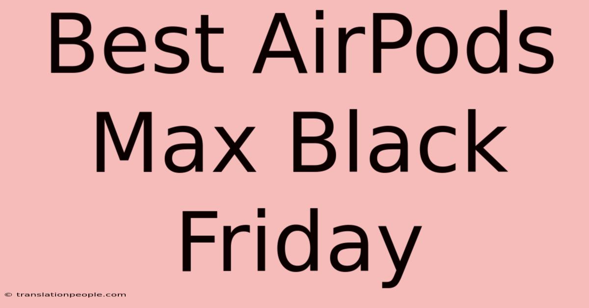 Best AirPods Max Black Friday