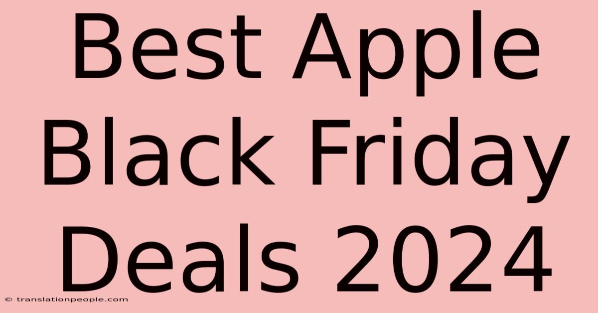 Best Apple Black Friday Deals 2024