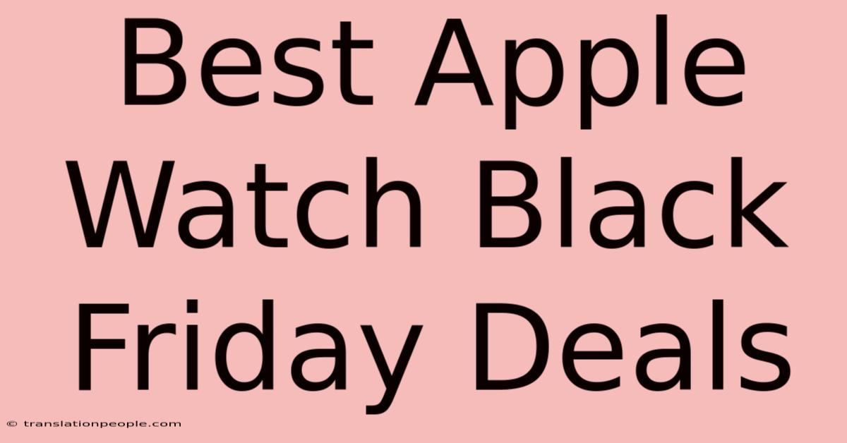 Best Apple Watch Black Friday Deals