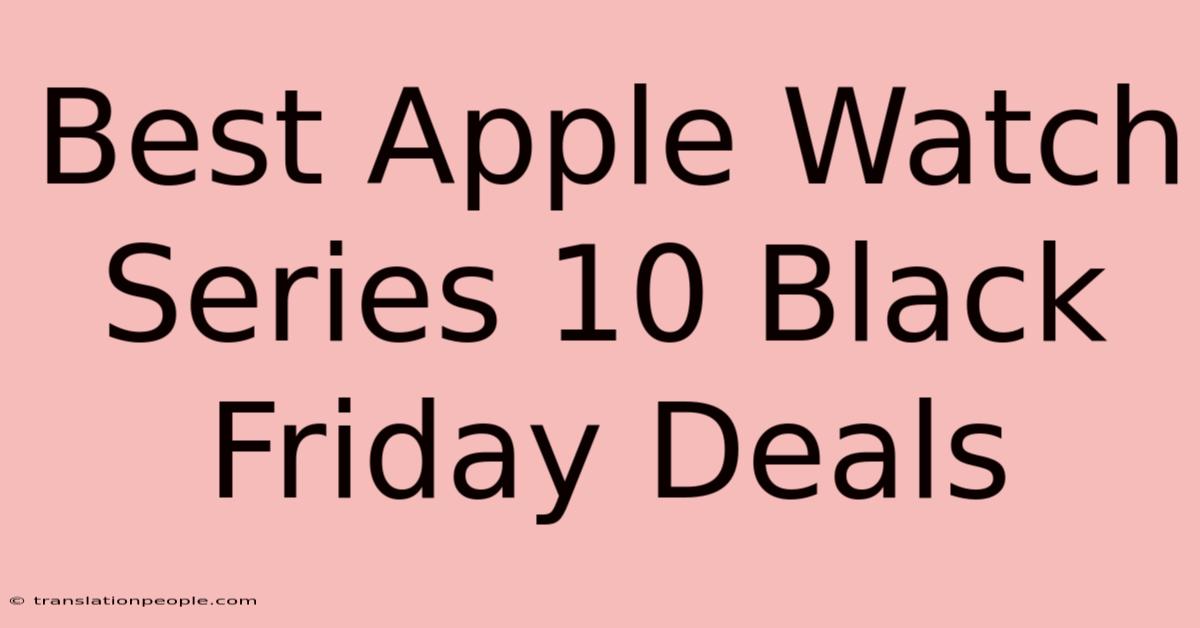 Best Apple Watch Series 10 Black Friday Deals