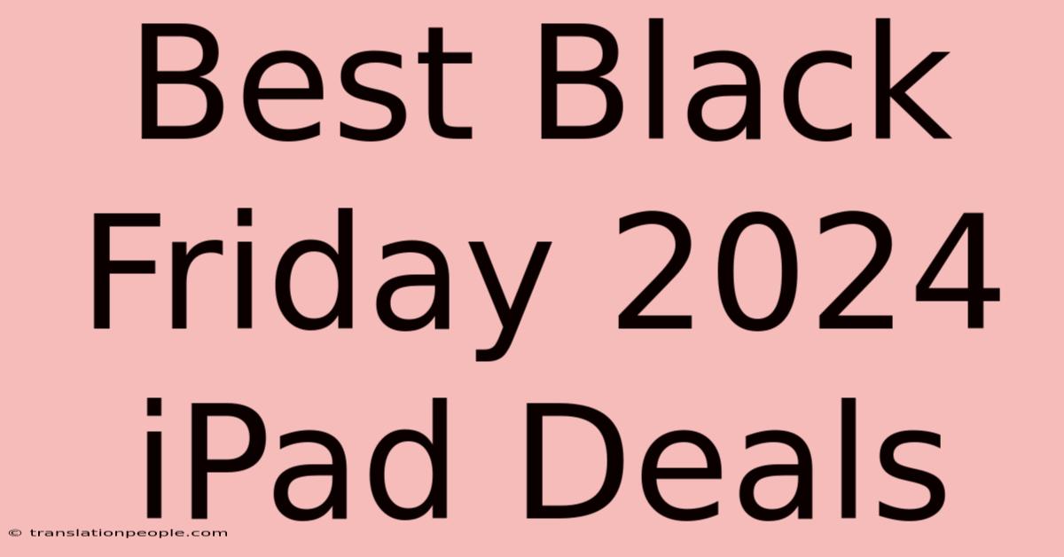 Best Black Friday 2024 IPad Deals